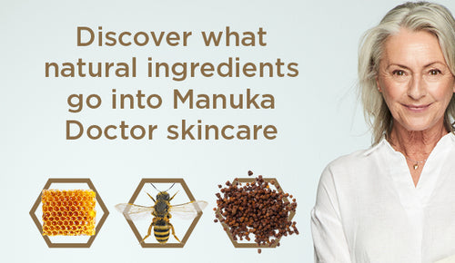 Discover what natural ingredients go into Manuka Doctor skincare