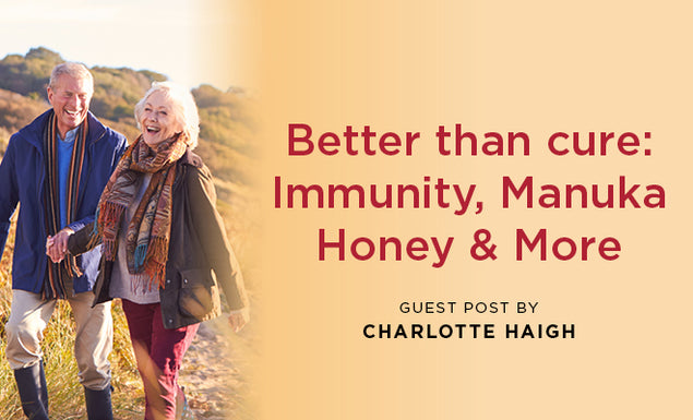 Is prevention better than cure: Manuka Honey, immune system and more