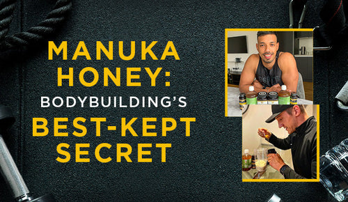 Bodybuilding’s Best-Kept Secret? Manuka Honey